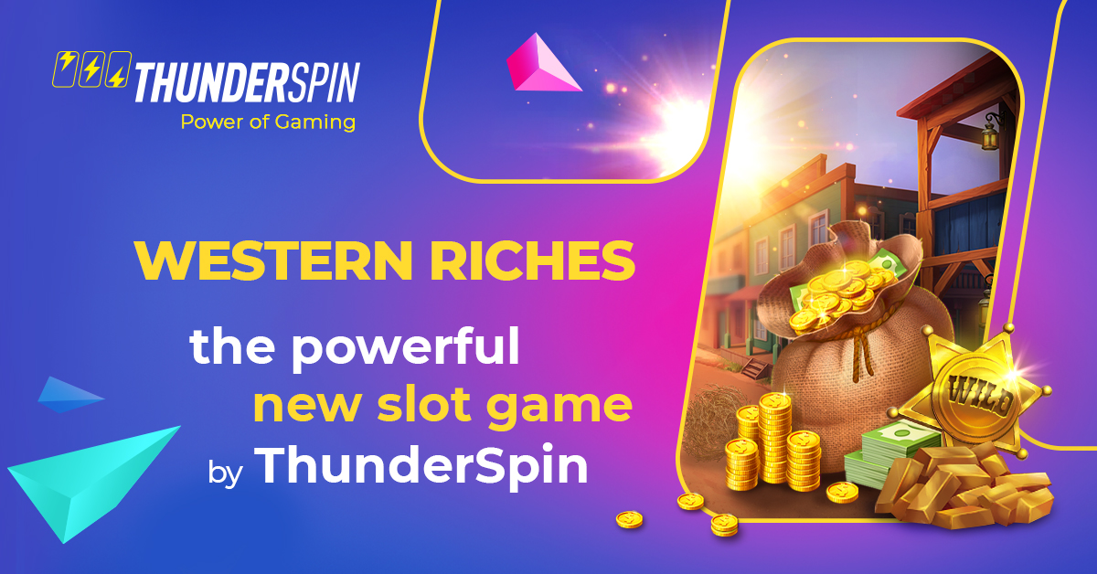 Western Riches - ⚡⚡⚡ThunderSpin Power of Gaming